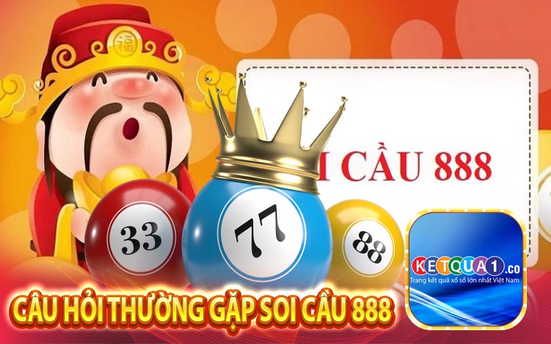 Câu hỏi thường gặp soi cầu 888