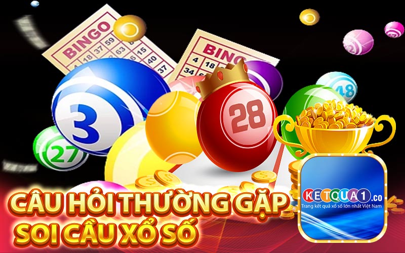 Câu hỏi thường gặp soi cầu xổ số