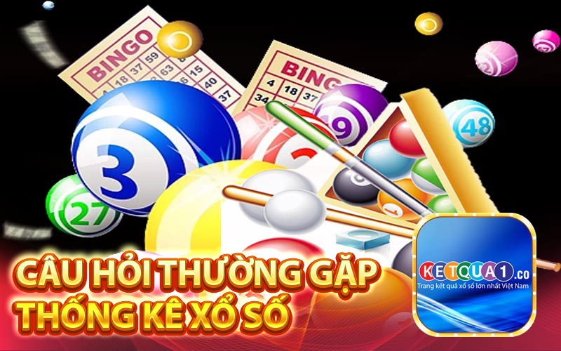 Câu hỏi thường gặp thống kê xổ số