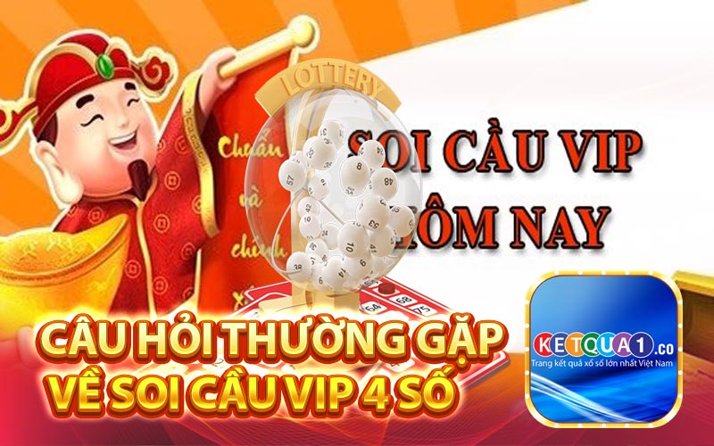 Câu hỏi thường gặp về Soi Cầu VIP 4 Số