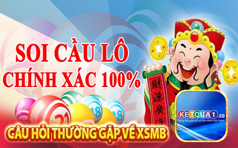 Câu hỏi thường gặp về XSMB