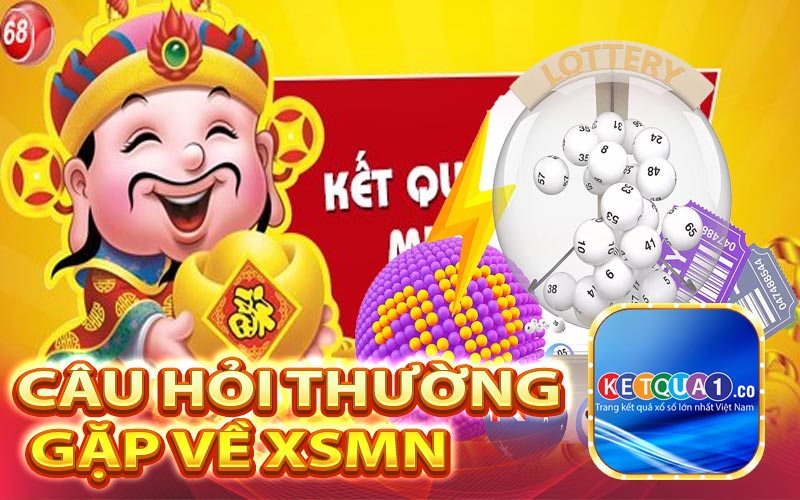 Câu hỏi thường gặp về XSMN