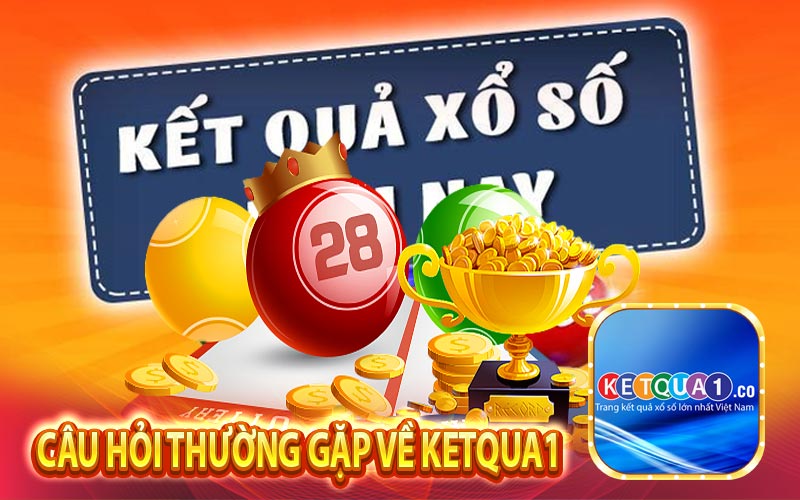 Câu hỏi thường gặp về ketqua1