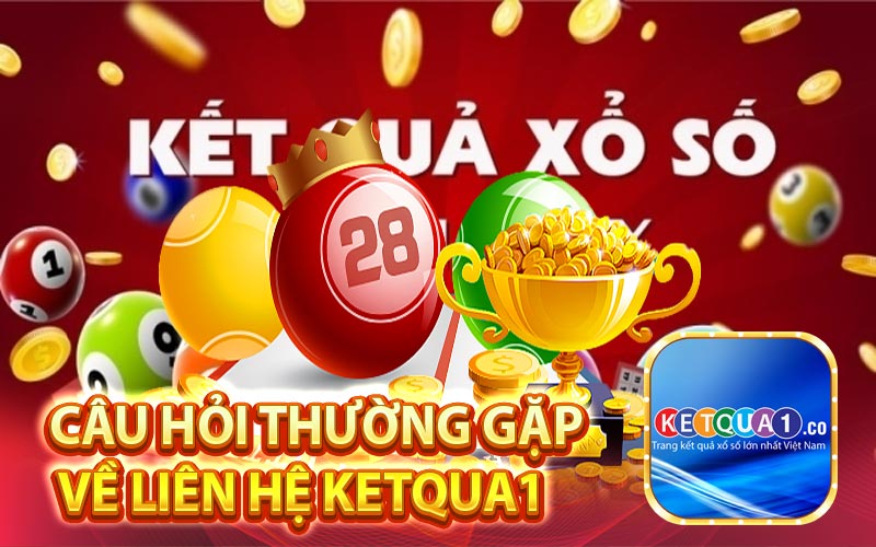 Câu hỏi thường gặp về liên hệ ketqua1