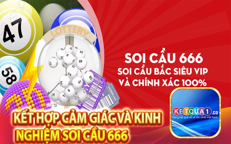 Kết hợp cảm giác và kinh nghiệm soi cầu 666