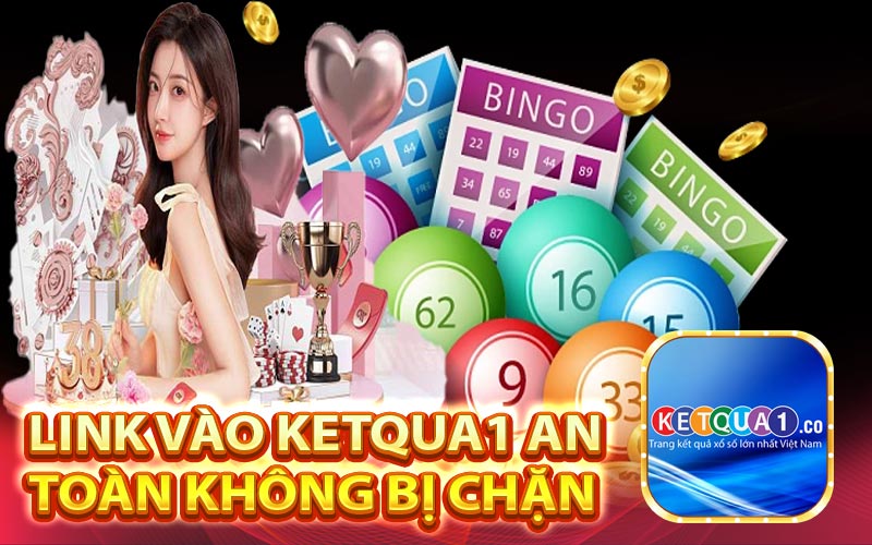 Link vào ketqua1 an toàn không bị chặn
