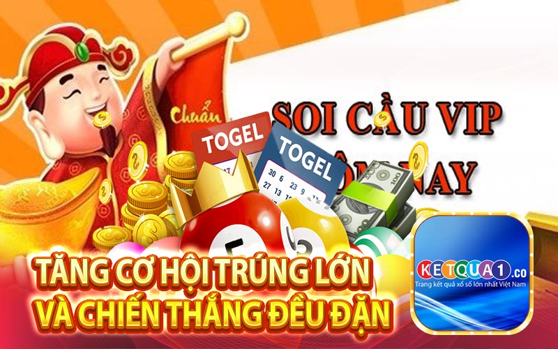 Tăng cơ hội trúng lớn và chiến thắng đều đặn