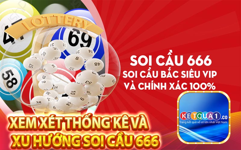 Xem xét thống kê và xu hướng soi cầu 666