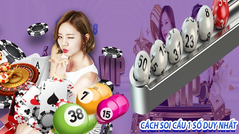 Soi cầu 1 số duy nhất
