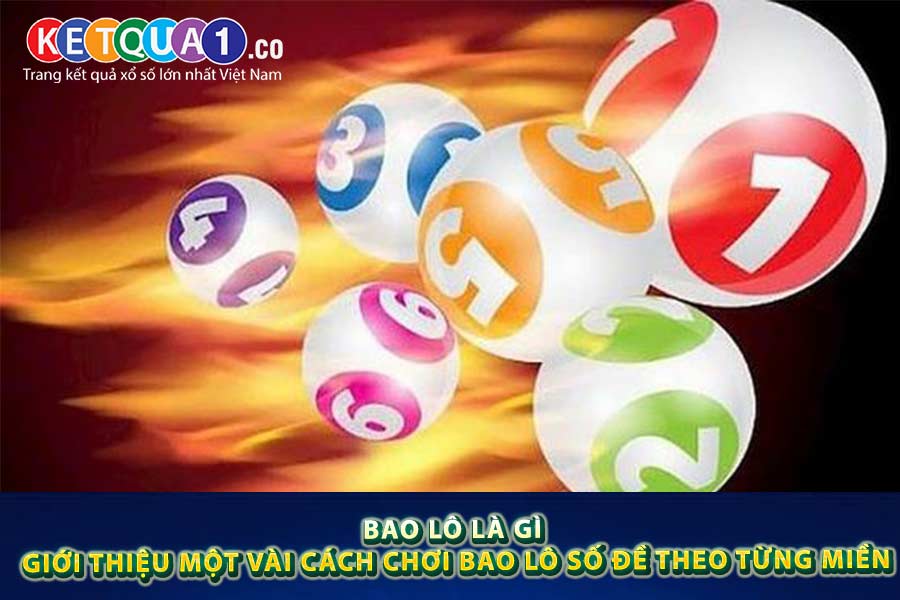 Bao lô là gì – Giới thiệu một vài cách chơi bao lô số đề theo từng miền
