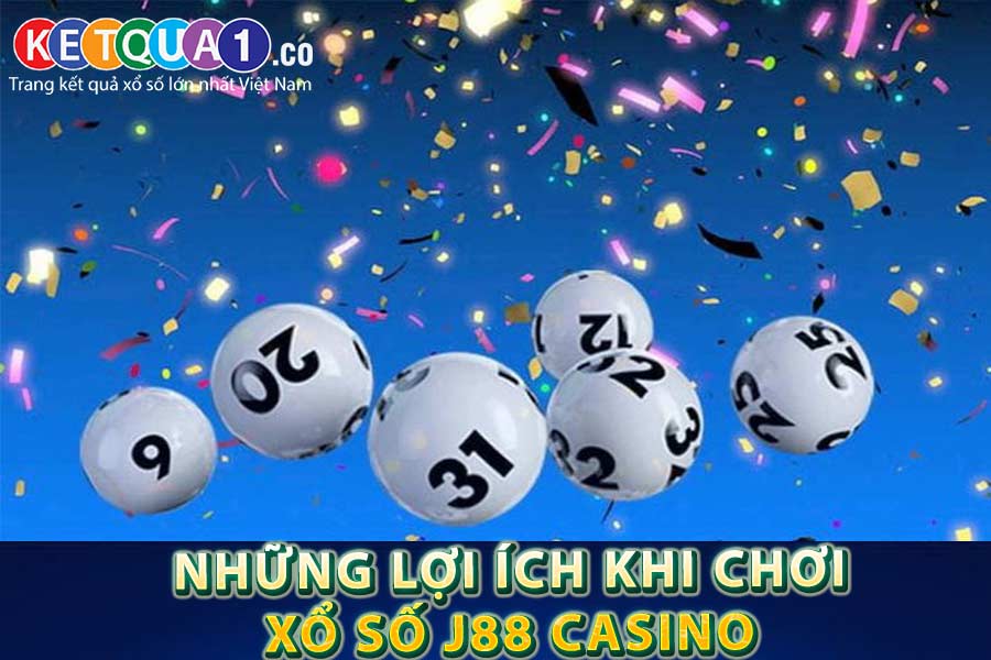 Những Lợi ích Khi Chơi Xổ Số J88 Casino