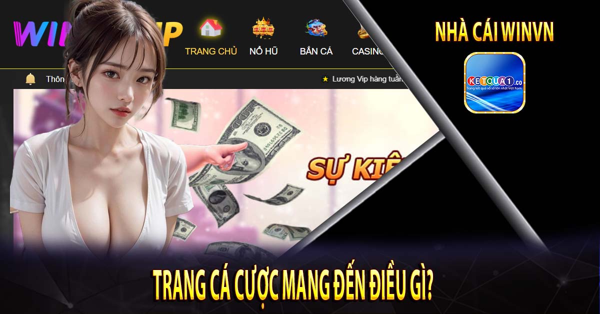 Trang cá cược mang đến điều Gì?
