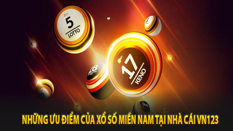 Những ưu điểm của xổ số miền nam tại nhà cái vn123